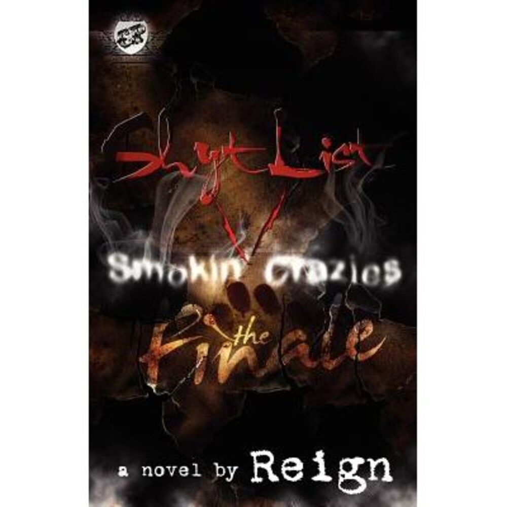 Shyt List 5: Smokin' Crazies the Finale (The Cartel Publications Presents) -- Re